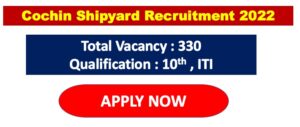 Read more about the article Cochin Shipyard Recruitment 2022