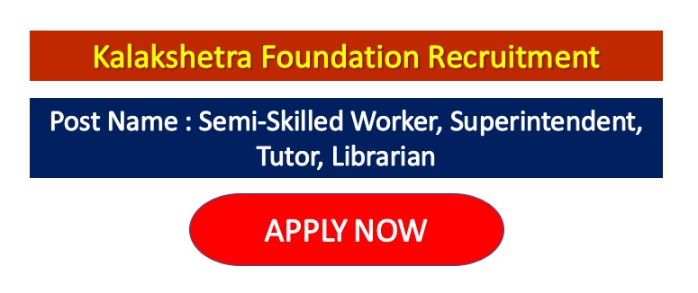 You are currently viewing Kalakshetra Foundation Recruitment